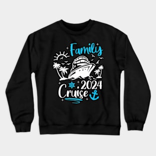 Family Cruise 2024 Making Memories Family Vacation Trip 2024 Crewneck Sweatshirt